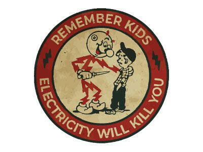 Remember Kids Electricity Can Kill You Sticker